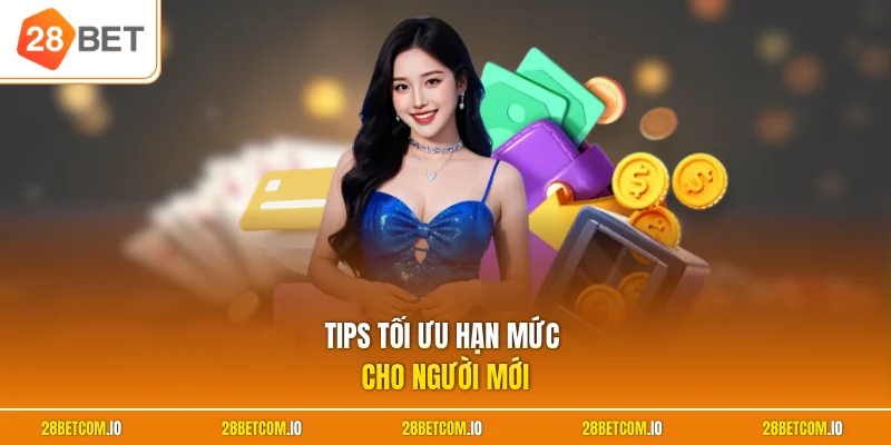 Tips tối ưu hạn mức cho người mới